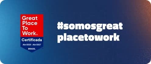 Selo Great Place to Work Certificada (abril de 2026 a abril de 2027) com a hashtag #somosgreatplacetowork